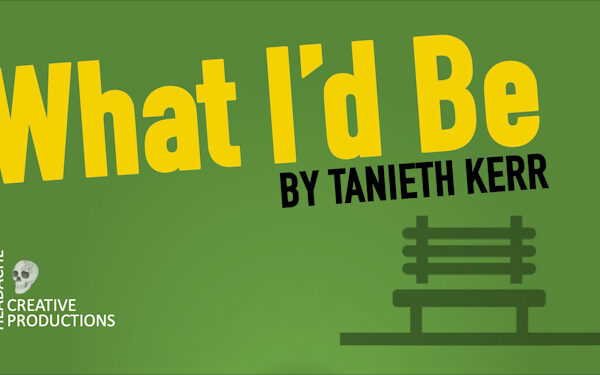 Headache Creative Productions premiere What I’d Be by Tanieth Kerr