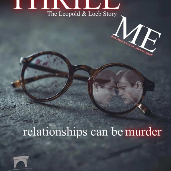 Thrill Me – The Leopold and Loeb Story